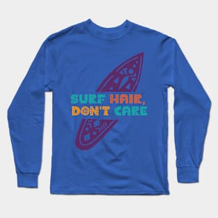 Surf Hair Don't Care Long Sleeve T-Shirt